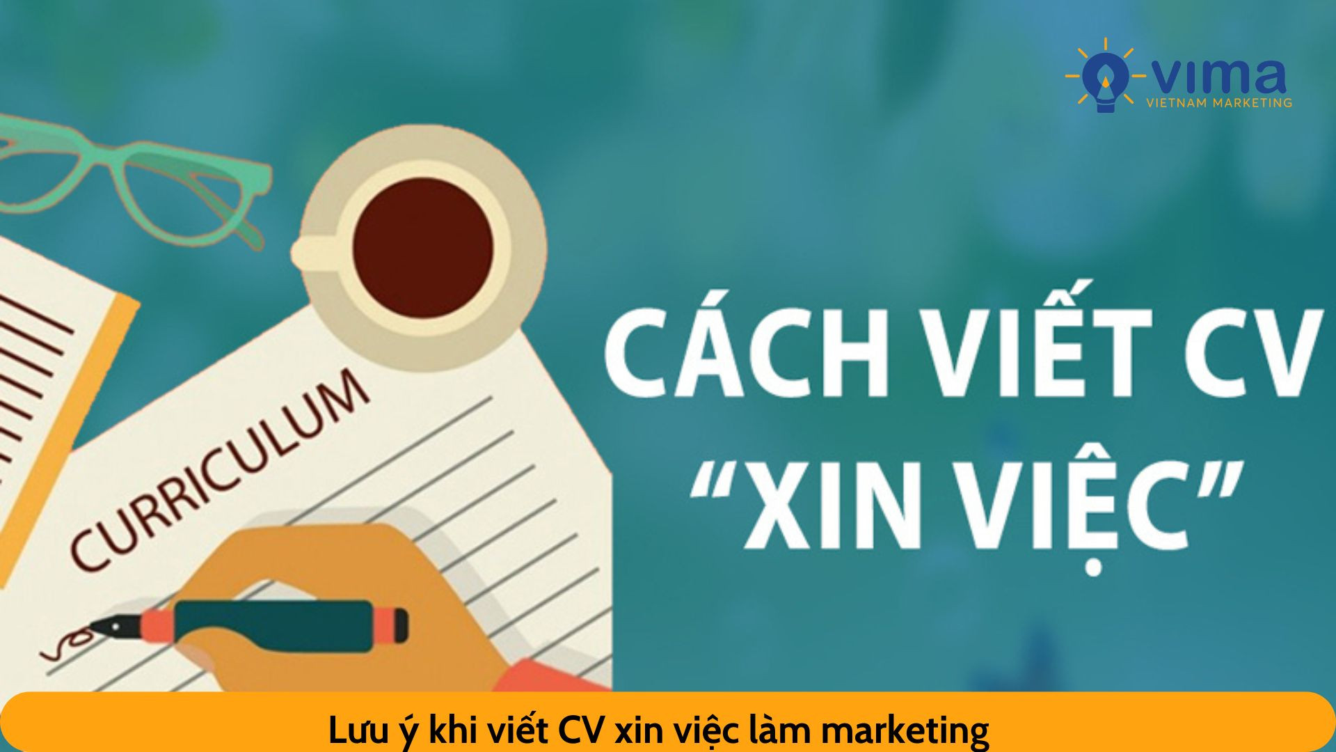 Lưu ý khi viết CV xin việc làm marketing